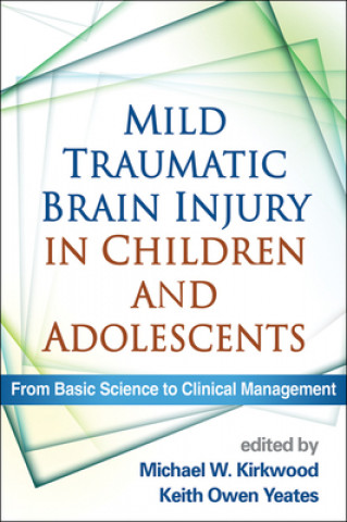 Carte Mild Traumatic Brain Injury in Children and Adolescents Michael W. Kirkwood