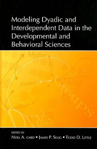 Könyv Modeling Dyadic and Interdependent Data in the Developmental and Behavioral Sciences 