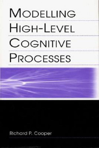 Kniha Modelling High-level Cognitive Processes David W. Glasspool