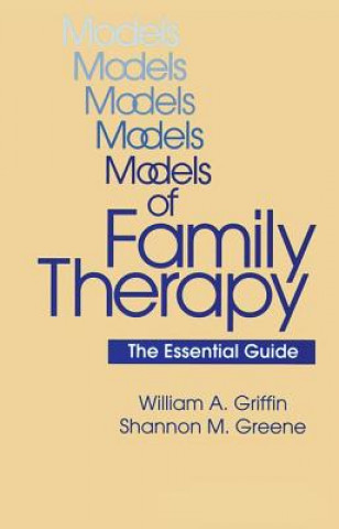 Carte Models Of Family Therapy Shannon M. Greene