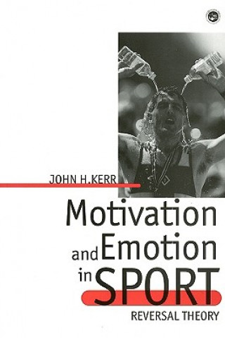 Kniha Motivation and Emotion in Sport J.H. Kerr