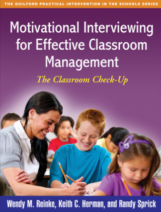 Kniha Motivational Interviewing for Effective Classroom Management Randy Sprick