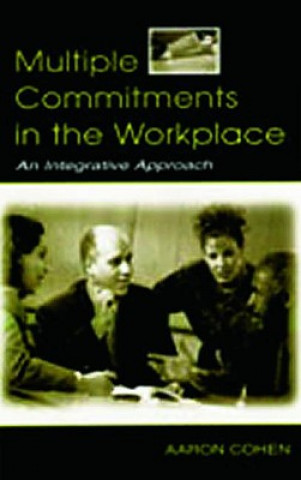 Könyv Multiple Commitments in the Workplace Aaron Cohen