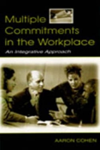 Książka Multiple Commitments in the Workplace Aaron R. Cohen