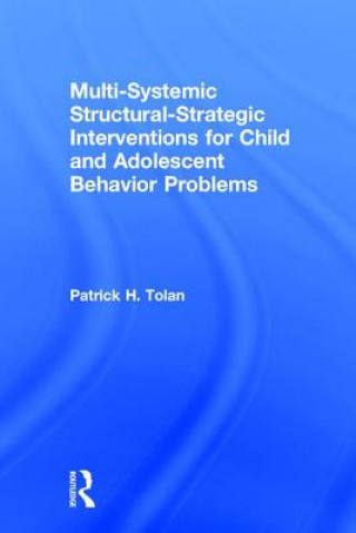 Book Multi-Systemic Structural-Strategic Interventions for Child and Adolescent Behavior Problems Patrick H Tolan