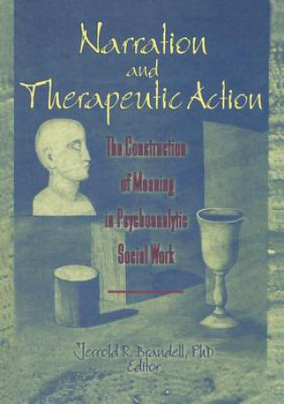 Kniha Narration and Therapeutic Action Jerrold R. Brandell