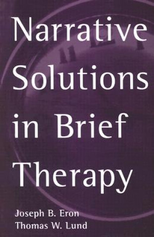 Kniha Narrative Solutions in Brief Therapy Joseph B. Eron