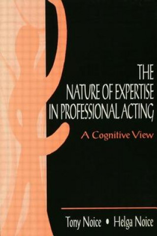 Książka Nature of Expertise in Professional Acting Helga Noice