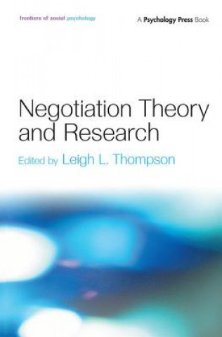 Carte Negotiation Theory and Research Leigh L. Thompson