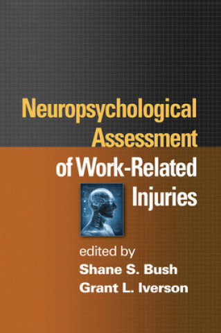 Kniha Neuropsychological Assessment of Work-Related Injuries Shane S. Bush