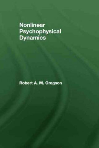 Książka Nonlinear Psychophysical Dynamics Robert A. M. Gregson