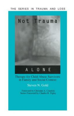 Kniha Not Trauma Alone Steven N. Gold