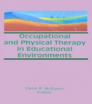 Kniha Occupational and Physical Therapy in Educational Environments Irene R. McEwen