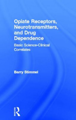 Carte Opiate Receptors, Neurotransmitters, and Drug Dependence Barry Stimmel