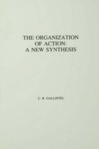 Könyv Organization of Action C. R. Gallistel