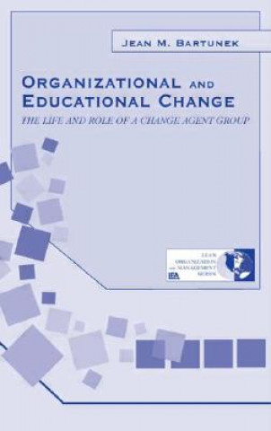 Könyv Organizational and Educational Change Jean M. Bartunek