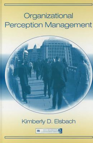 Kniha Organizational Perception Management Kimberly D. Elsbach
