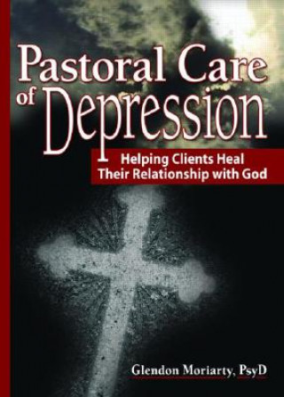 Libro Pastoral Care of Depression Glendon Moriarty