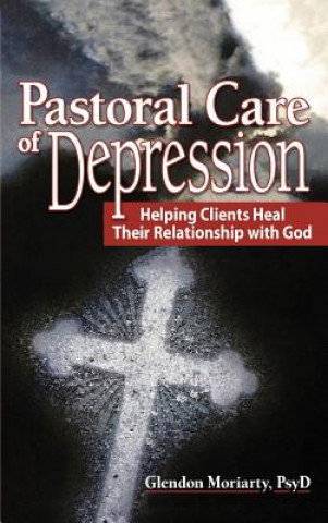 Kniha Pastoral Care of Depression Glendon Moriarty