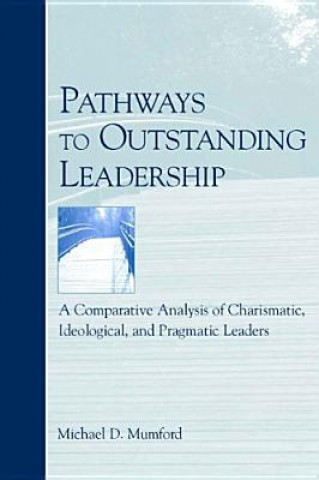 Carte Pathways to Outstanding Leadership Michael D. Mumford