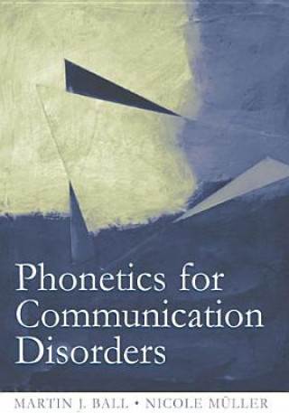 Könyv Phonetics for Communication Disorders Nicole Müller