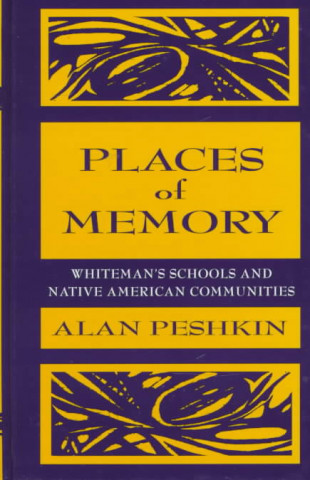 Knjiga Places of Memory Alan Peshkin