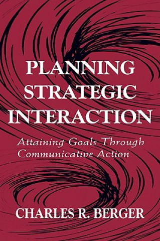 Knjiga Planning Strategic Interaction Charles R. Berger