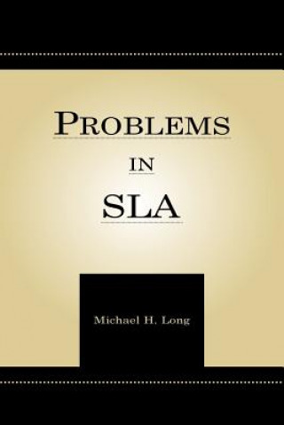 Carte Problems in Second Language Acquisition Michael H. Long