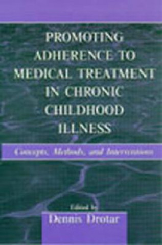 Kniha Promoting Adherence to Medical Treatment in Chronic Childhood Illness 