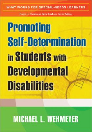 Carte Promoting Self-Determination in Students with Developmental Disabilities Michael L. Wehmeyer