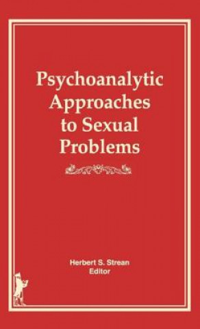 Book Psychoanalytic Approaches to Sexual Problems Herbert S. Strean