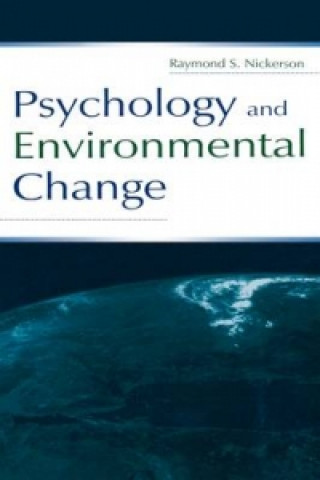 Kniha Psychology and Environmental Change Raymond S. Nickerson