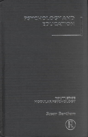 Kniha Psychology and Education Susan (Lecturer in Psychology and Assistant Examiner for A-level Psychology) Bentham