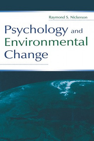 Kniha Psychology and Environmental Change Raymond S. Nickerson