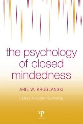 Carte psychology of closed mindedness Arie W. Kruglanski