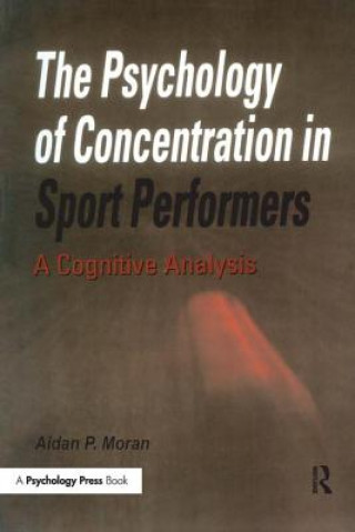 Livre Psychology of Concentration in Sport Performers Aidan P. Moran