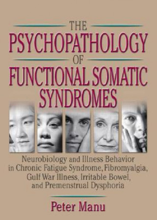 Kniha Psychopathology of Functional Somatic Syndromes Peter Manu