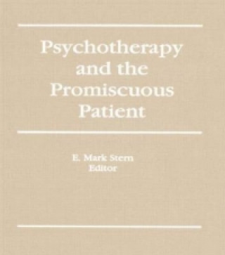 Książka Psychotherapy and the Promiscuous Patient E. Mark Stern