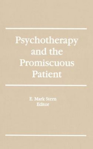Kniha Psychotherapy and the Promiscuous Patient E. Mark Stern