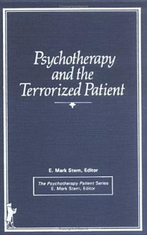 Kniha Psychotherapy and the Terrorized Patient E. Mark Stern