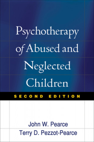 Книга Psychotherapy of Abused and Neglected Children John K. Pearce