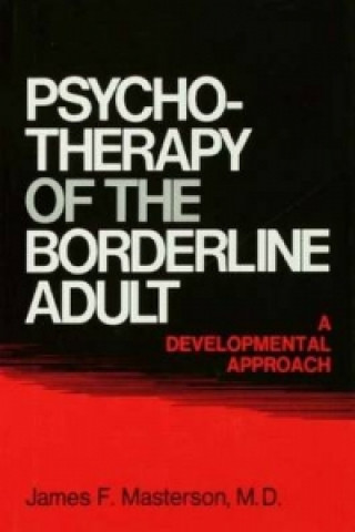 Carte Psychotherapy Of The Borderline Adult Masterson