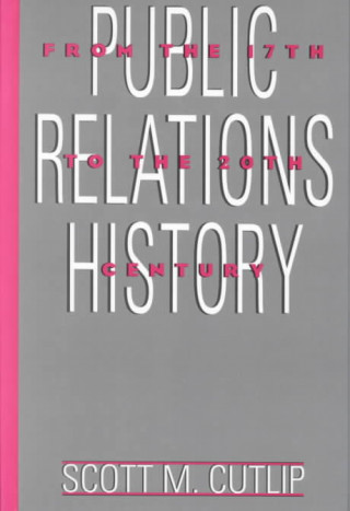 Книга Public Relations History Scott M. Cutlip