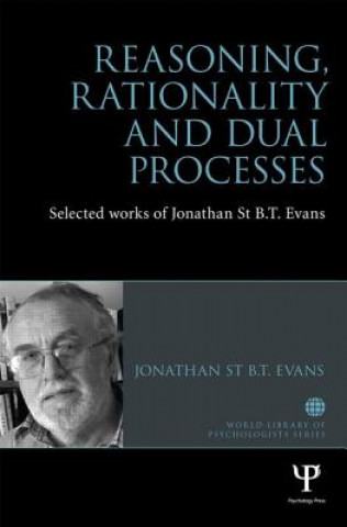 Kniha Reasoning, Rationality and Dual Processes Jonathan St. B. T. Evans