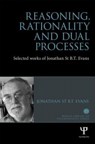 Książka Reasoning, Rationality and Dual Processes Jonathan St. B. T. Evans