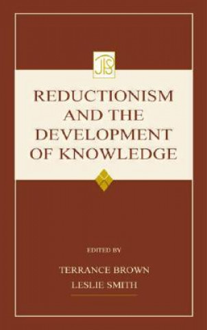Kniha Reductionism and the Development of Knowledge 