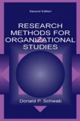 Kniha Research Methods for Organizational Studies Donald P. Schwab