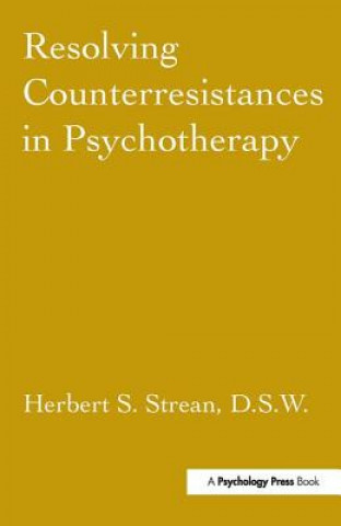 Kniha Resolving Counterresistances In Psychotherapy Herbert S. Strean