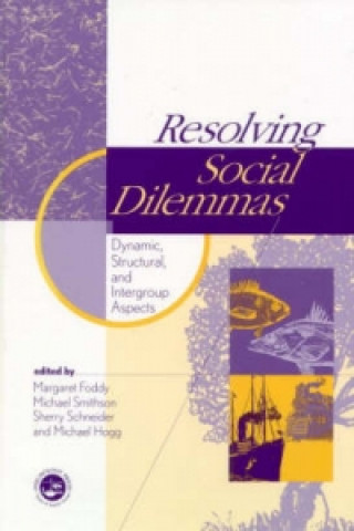 Kniha Resolving Social Dilemmas Margaret Foddy