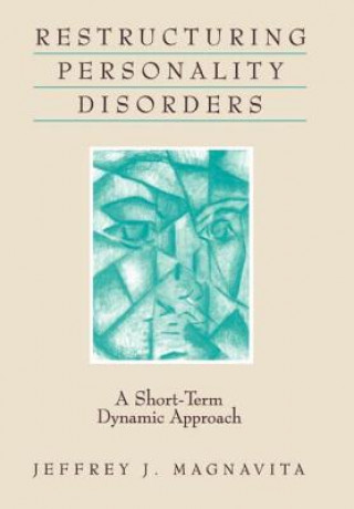 Könyv Restructuring Personality Disorders Jeffrey J. Magnavita